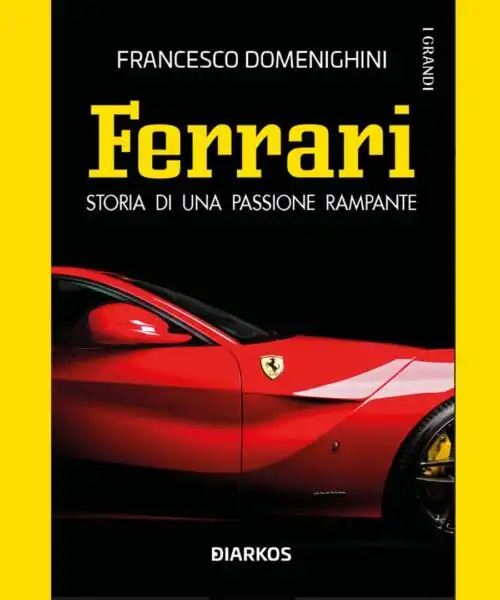 “Ferrari – Storia di una passione rampante”: in uscita il libro