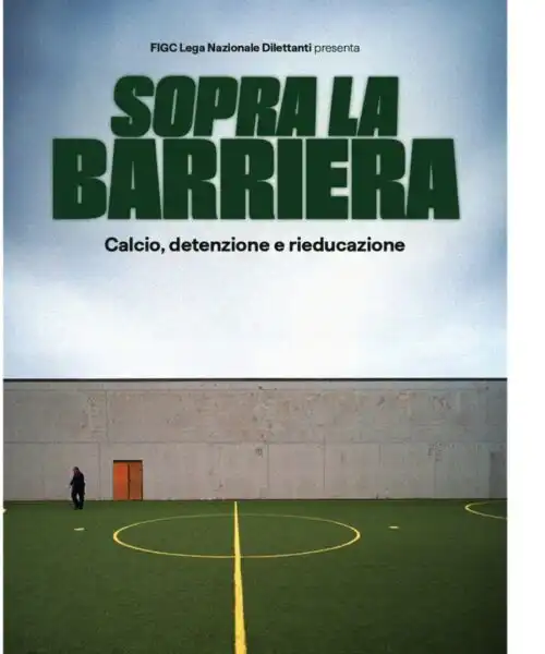 “Calcio, detenzione e rieducazione”: il docufilm che racconta il calcio nelle carceri